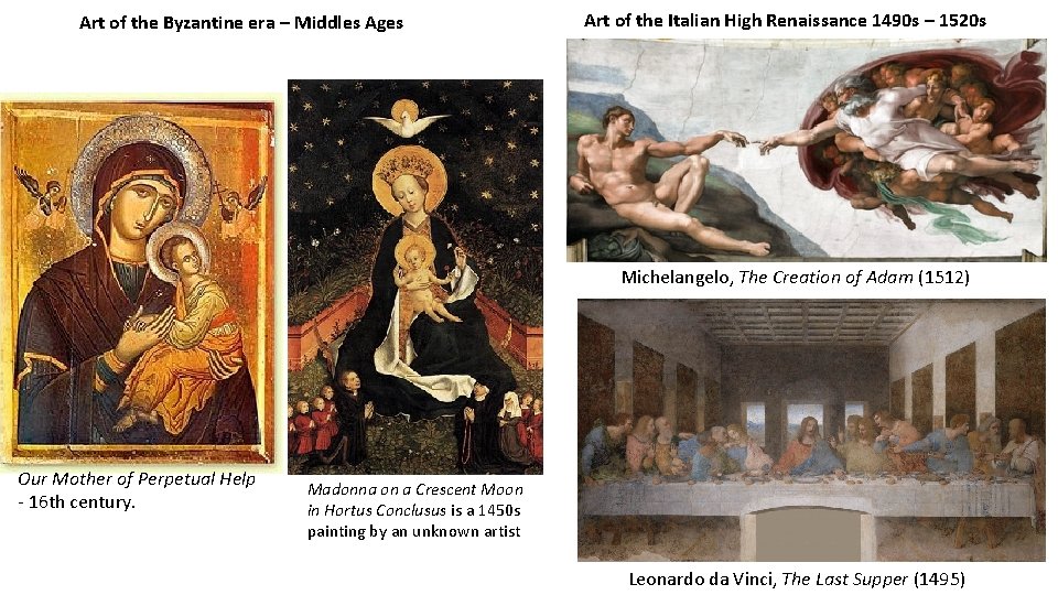 Art of the Byzantine era – Middles Ages Art of the Italian High Renaissance