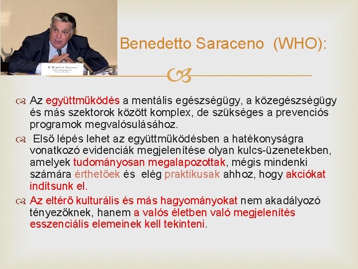 Benedetto Saraceno (WHO): Az együttműködés a mentális egészségügy, a közegészségügy és más szektorok között