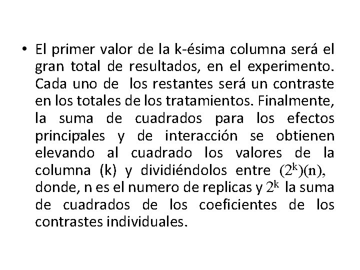  • El primer valor de la k-ésima columna será el gran total de