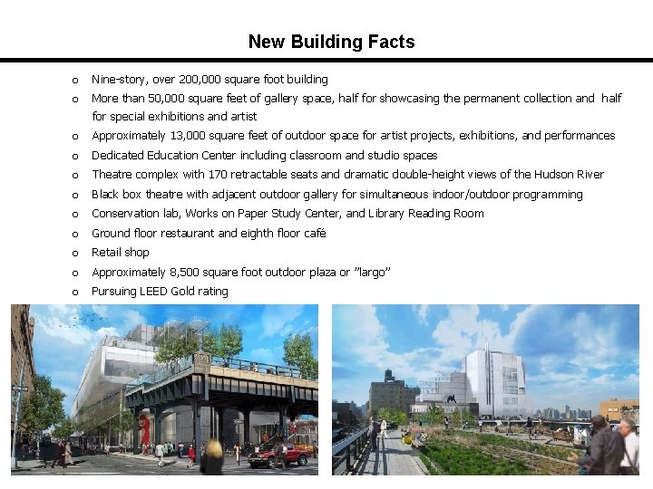 New Building Facts o Nine-story, over 200, 000 square foot building o More than