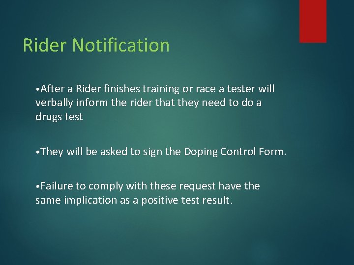 Rider Notification • After a Rider finishes training or race a tester will verbally Rider Notification • After a Rider finishes training or race a tester will verbally