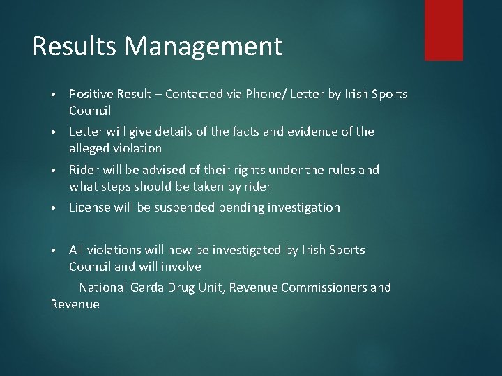 Results Management • Positive Result – Contacted via Phone/ Letter by Irish Sports Council Results Management • Positive Result – Contacted via Phone/ Letter by Irish Sports Council