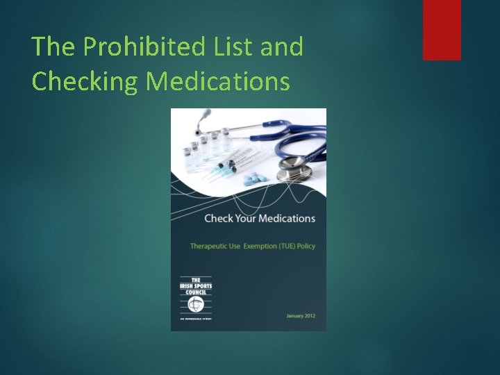 The Prohibited List and Checking Medications The Prohibited List and Checking Medications