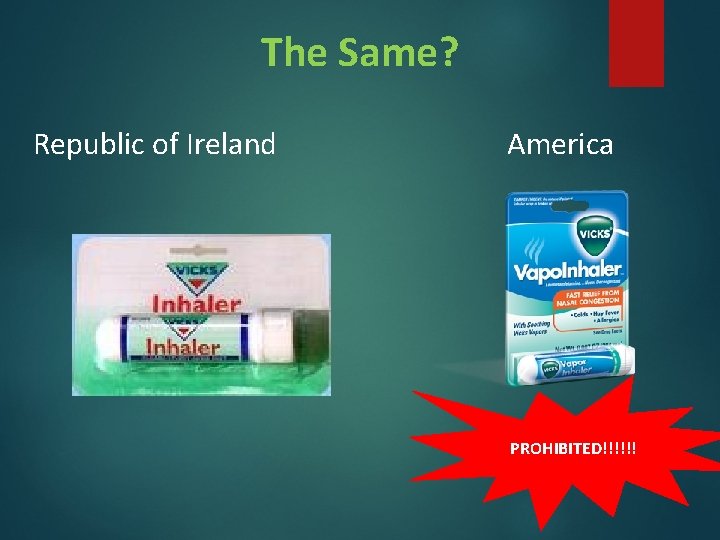 The Same? Republic of Ireland America PROHIBITED!!!!!! The Same? Republic of Ireland America PROHIBITED!!!!!!