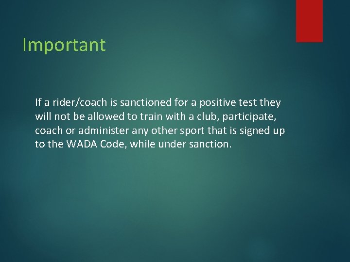 Important If a rider/coach is sanctioned for a positive test they will not be Important If a rider/coach is sanctioned for a positive test they will not be
