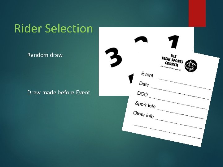 Rider Selection Random draw Draw made before Event Rider Selection Random draw Draw made before Event