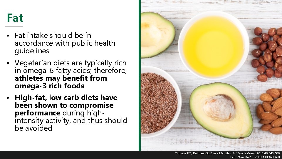 Fat • Fat intake should be in accordance with public health guidelines • Vegetarian