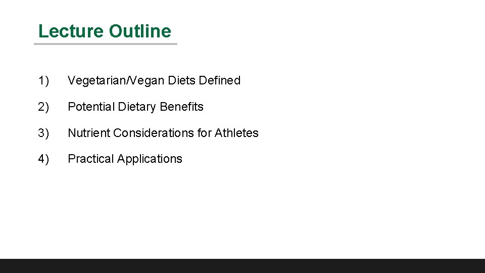 Lecture Outline 1) Vegetarian/Vegan Diets Defined 2) Potential Dietary Benefits 3) Nutrient Considerations for