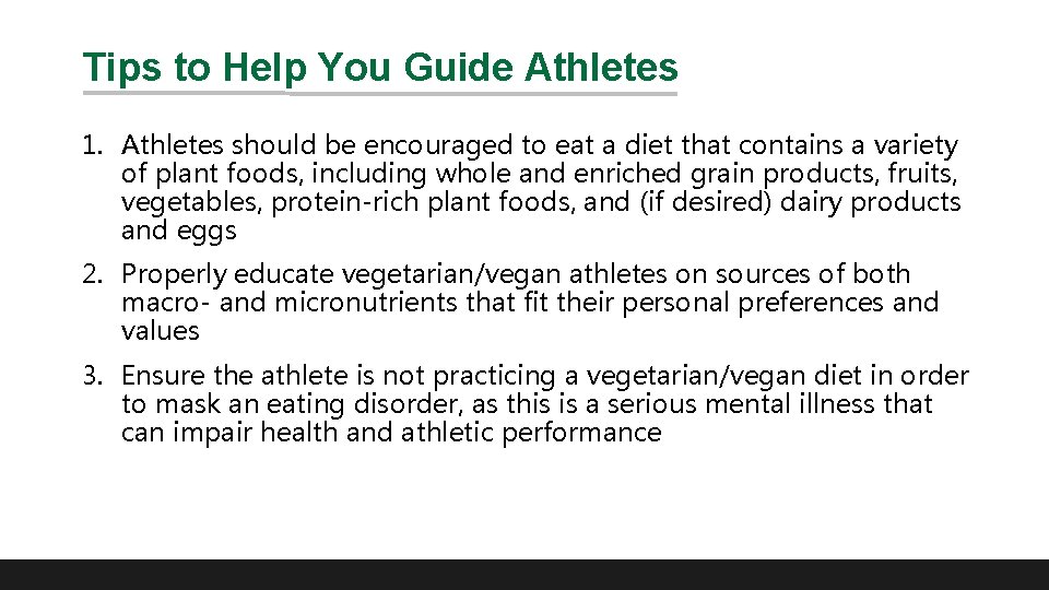 Tips to Help You Guide Athletes 1. Athletes should be encouraged to eat a