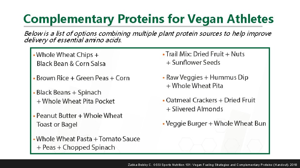 Complementary Proteins for Vegan Athletes Below is a list of options combining multiple plant