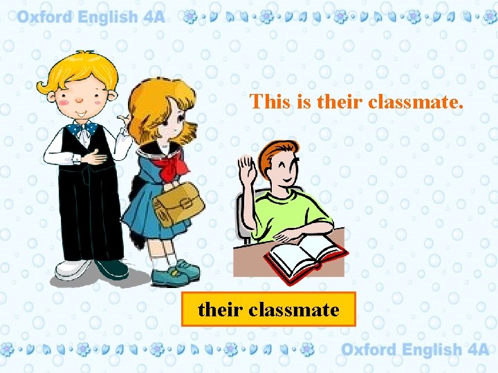 This is their classmate 