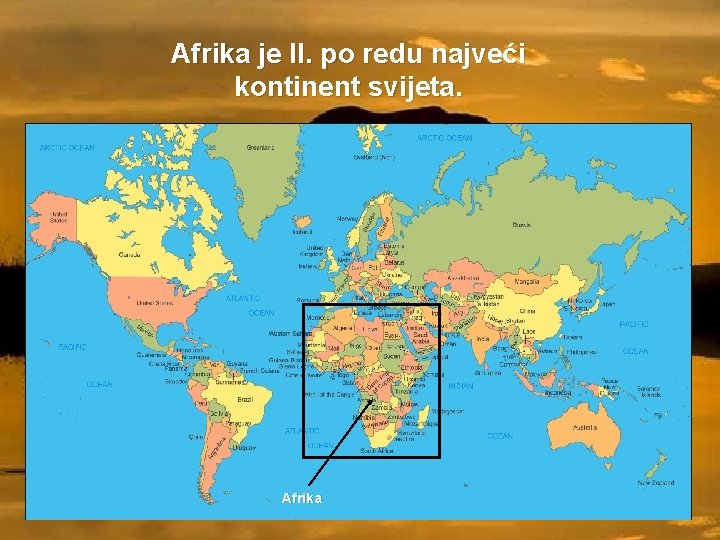 Afrika je II. po redu najveći kontinent svijeta. Afrika 