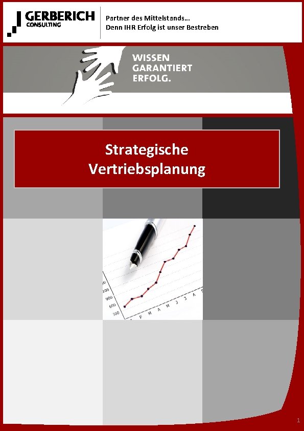 Partner des Mittelstands… Denn IHR Erfolg ist unser Bestreben Strategische Vertriebsplanung 1 