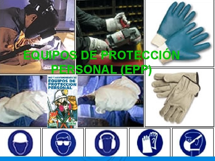 EQUIPOS DE PROTECCIÓN PERSONAL (EPP) 