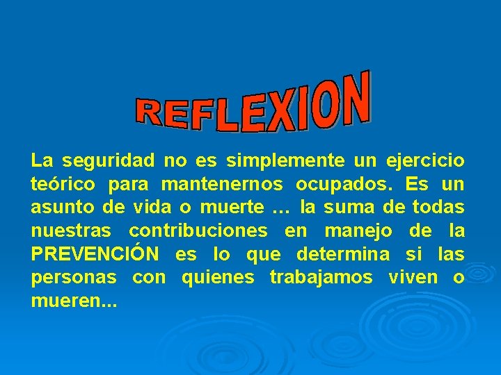 La seguridad no es simplemente un ejercicio teórico para mantenernos ocupados. Es un asunto