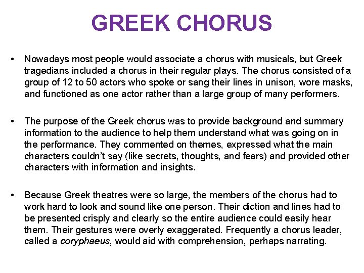 GREEK CHORUS • Nowadays most people would associate a chorus with musicals, but Greek