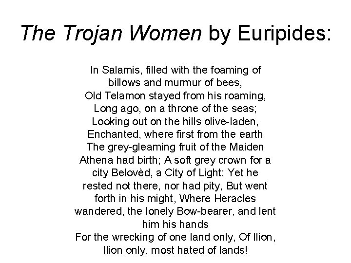 The Trojan Women by Euripides: In Salamis, filled with the foaming of billows and