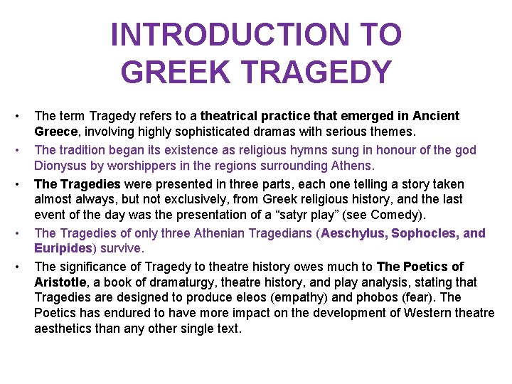INTRODUCTION TO GREEK TRAGEDY • • • The term Tragedy refers to a theatrical