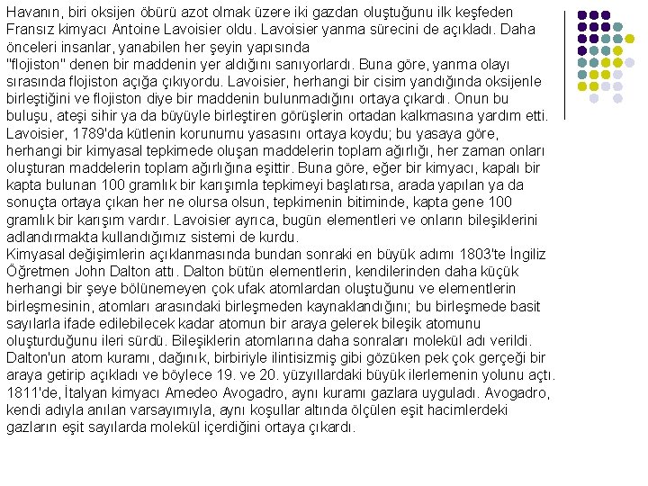 Havanın, biri oksijen öbürü azot olmak üzere iki gazdan oluştuğunu ilk keşfeden Fransız kimyacı