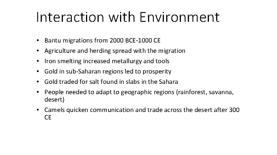 Interaction with Environment Bantu migrations from 2000 BCE-1000 CE Agriculture and herding spread with