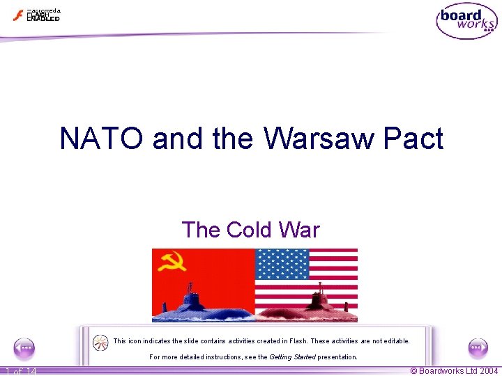 NATO and the Warsaw Pact The Cold War This icon indicates the slide contains