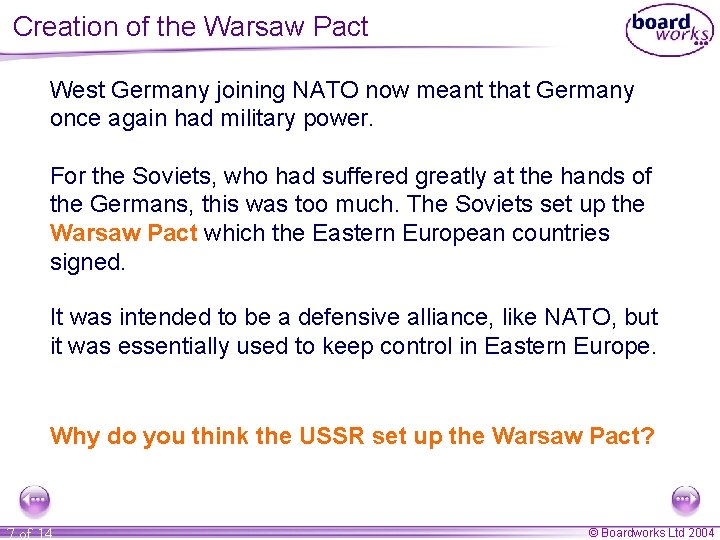 Creation of the Warsaw Pact West Germany joining NATO now meant that Germany once