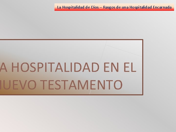 La Hospitalidad de Dios – Rasgos de una Hospitalidad Encarnada A HOSPITALIDAD EN EL