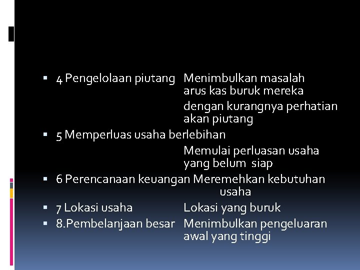  4 Pengelolaan piutang Menimbulkan masalah arus kas buruk mereka dengan kurangnya perhatian akan