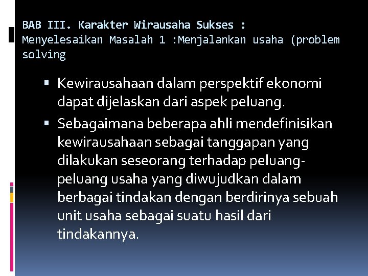 BAB III. Karakter Wirausaha Sukses : Menyelesaikan Masalah 1 : Menjalankan usaha (problem solving