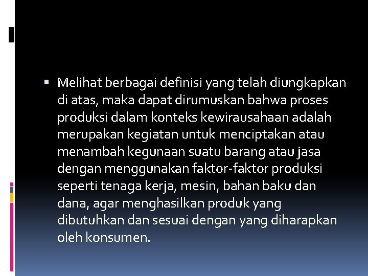  Melihat berbagai definisi yang telah diungkapkan di atas, maka dapat dirumuskan bahwa proses