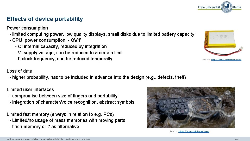 Effects of device portability Power consumption - limited computing power, low quality displays, small