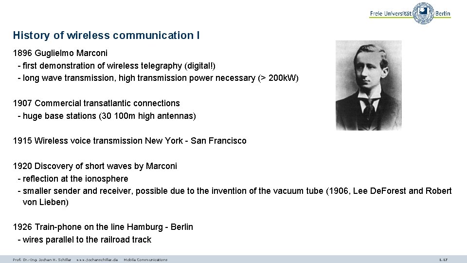 History of wireless communication I 1896 Guglielmo Marconi - first demonstration of wireless telegraphy