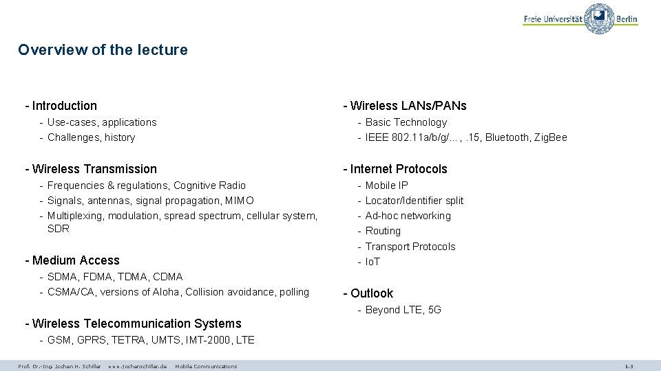 Overview of the lecture - Introduction - Wireless LANs/PANs - Use-cases, applications - Challenges,