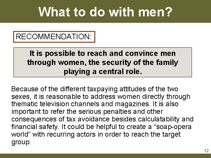 What to do with men? RECOMMENDATION: It is possible to reach and convince men