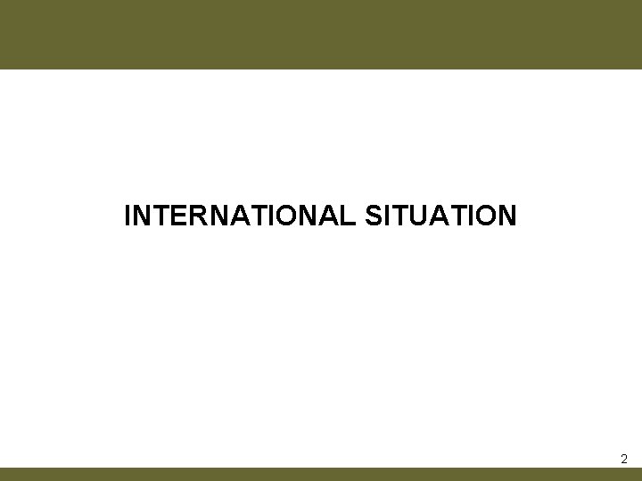 INTERNATIONAL SITUATION 2 