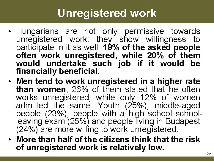 Unregistered work • Hungarians are not only permissive towards unregistered work: they show willingness