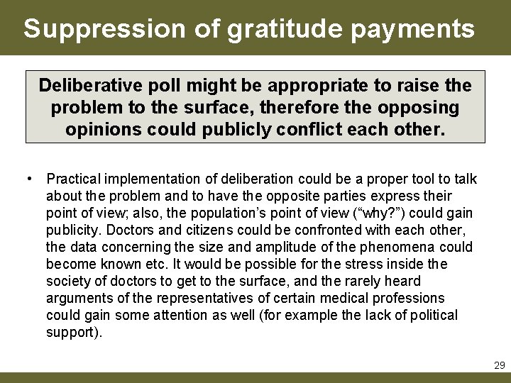 Suppression of gratitude payments Deliberative poll might be appropriate to raise the problem to