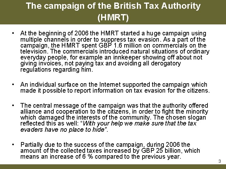 The campaign of the British Tax Authority (HMRT) • At the beginning of 2006