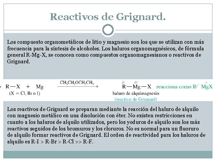 Reactivos de Grignard. Los compuesto organometálicos de litio y magnesio son los que se Reactivos de Grignard. Los compuesto organometálicos de litio y magnesio son los que se