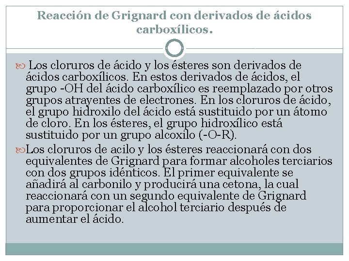 Reacción de Grignard con derivados de ácidos carboxílicos. Los cloruros de ácido y los Reacción de Grignard con derivados de ácidos carboxílicos. Los cloruros de ácido y los