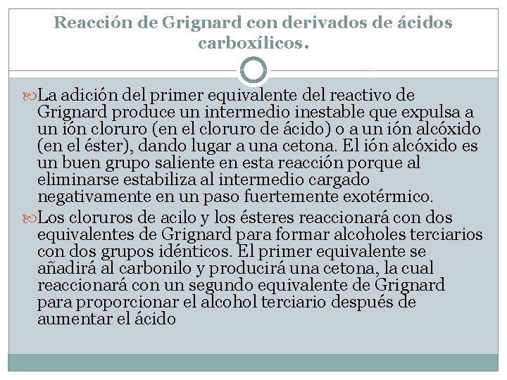 Reacción de Grignard con derivados de ácidos carboxílicos. La adición del primer equivalente del Reacción de Grignard con derivados de ácidos carboxílicos. La adición del primer equivalente del
