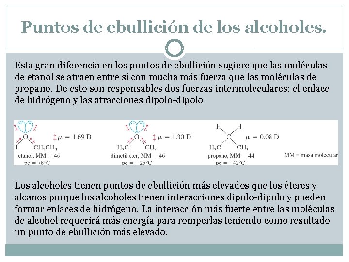 Puntos de ebullición de los alcoholes. Esta gran diferencia en los puntos de ebullición Puntos de ebullición de los alcoholes. Esta gran diferencia en los puntos de ebullición