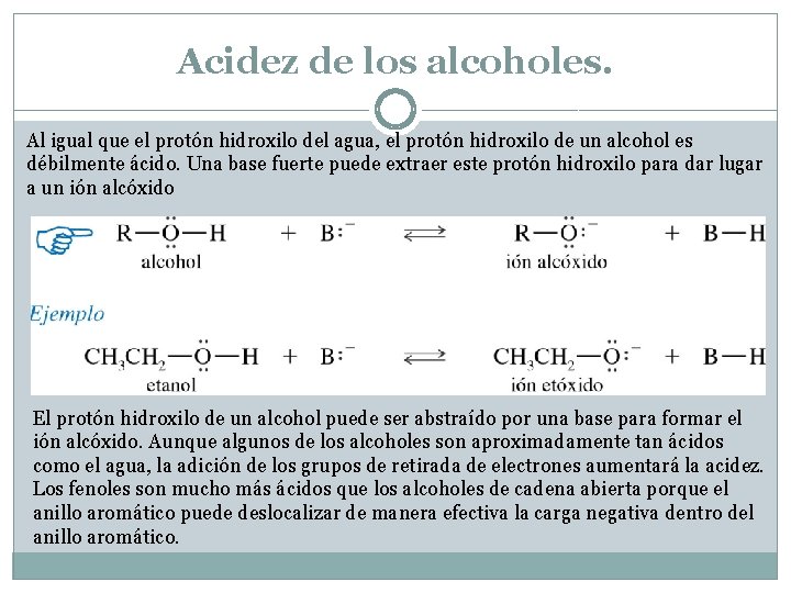 Acidez de los alcoholes. Al igual que el protón hidroxilo del agua, el protón Acidez de los alcoholes. Al igual que el protón hidroxilo del agua, el protón