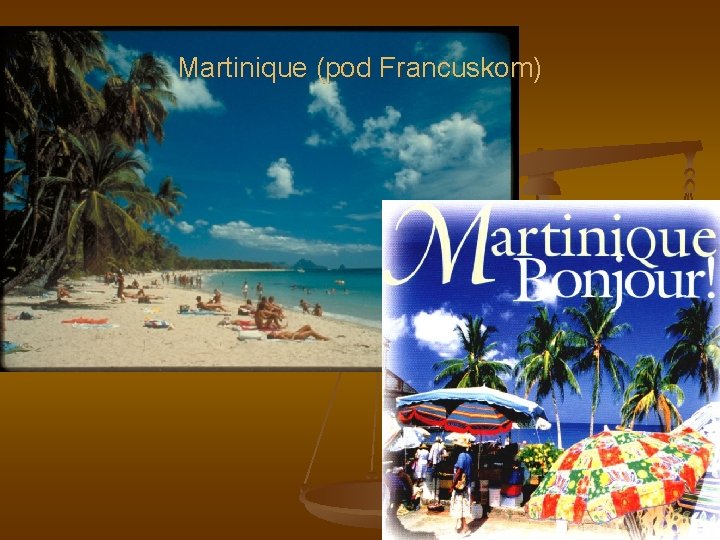 Martinique (pod Francuskom) 