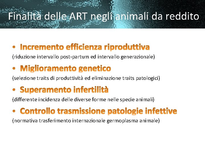 Finalità delle ART negli animali da reddito (riduzione intervallo post-partum ed intervallo generazionale) (selezione