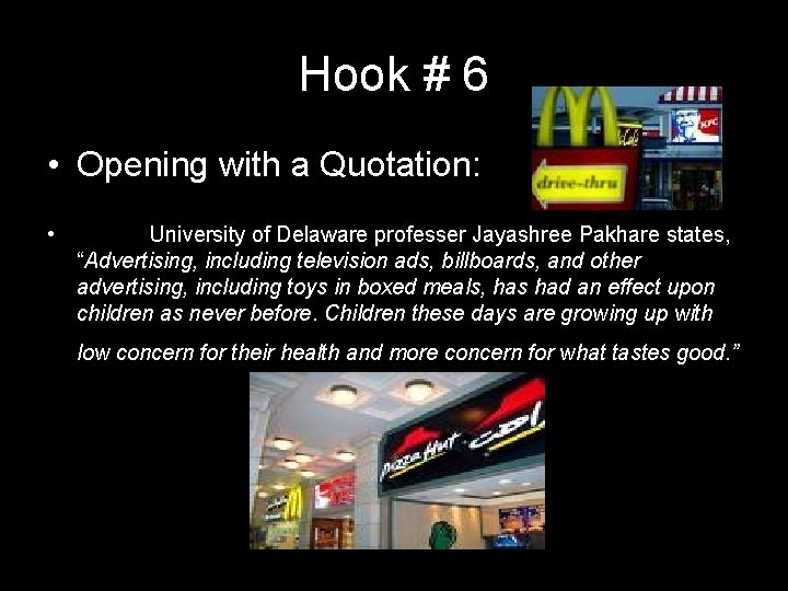 Hook # 6 • Opening with a Quotation: • University of Delaware professer Jayashree