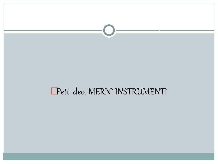 �Peti deo: MERNI INSTRUMENTI 