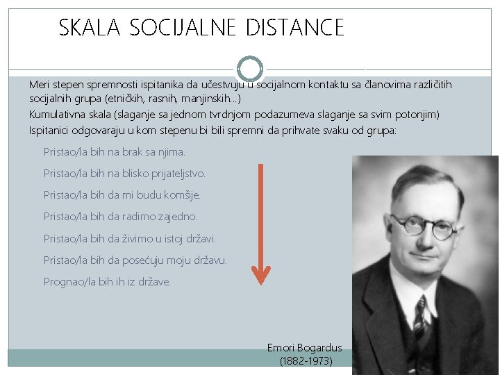 SKALA SOCIJALNE DISTANCE Meri stepen spremnosti ispitanika da učestvuju u socijalnom kontaktu sa članovima