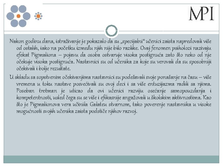 Nakon godinu dana, istraživanje je pokazalo da su „specijalni“ učenici zaista napredovali više od