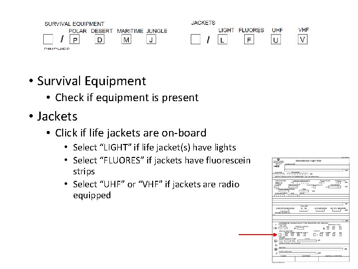  • Survival Equipment • Check if equipment is present • Jackets • Click